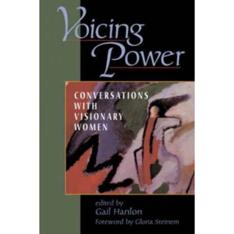 Voicing Power: Conversations With Visionary Women