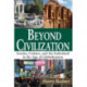 Beyond Civilization: Society, Culture, and the Individual in the Age of Globalization