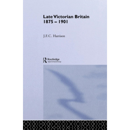 Late Victorian Britain 1875-1901