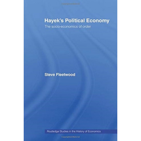 Hayek's Political Economy: The Socio-economics of Order