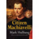 Citizen Machiavelli