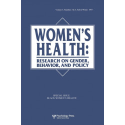 Black Women's Health: A Special Double Issue of women's Health: Research on Gender, Behavior, and Policy