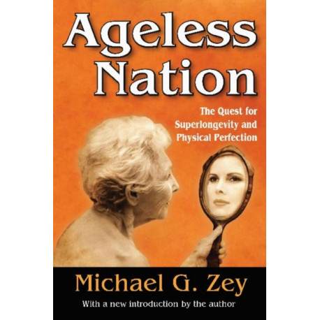 Ageless Nation: The Quest for Superlongevity and Physical Perfection