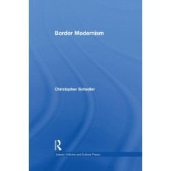 Border Modernism: Intercultural Readings in American Literary Modernism