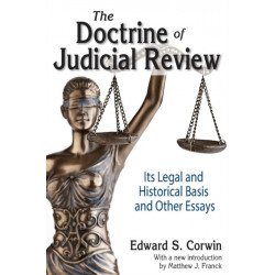 The Doctrine of Judicial Review: Its Legal and Historical Basis and Other Essays