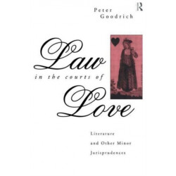 Law in the Courts of Love: Literature and Other Minor Jurisprudences