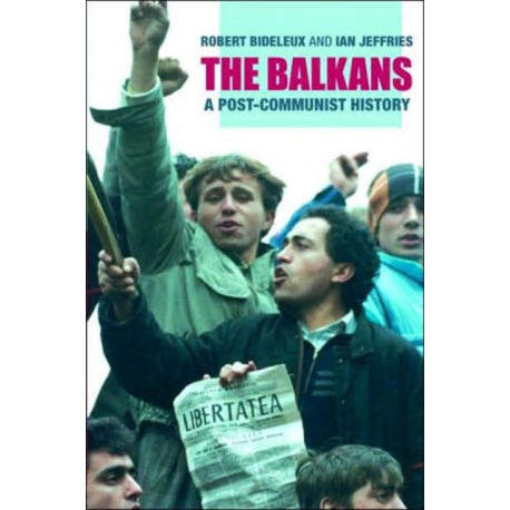 The Balkans: A Post-Communist History