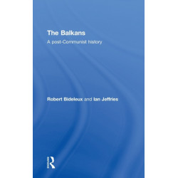 The Balkans: A Post-Communist History