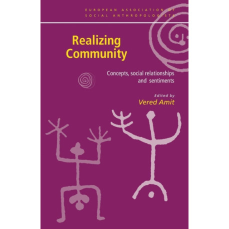 Realizing Community: Concepts, Social Relationships and Sentiments