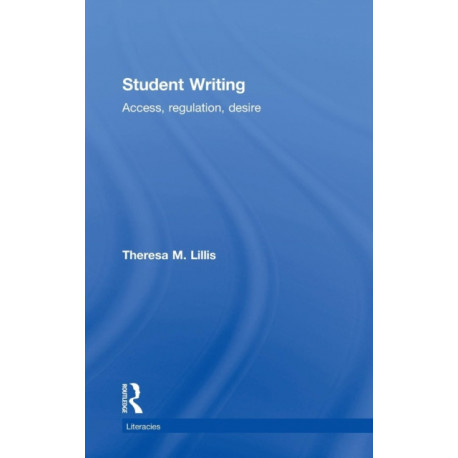 Student Writing: Access, Regulation, Desire