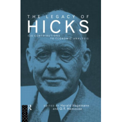The Legacy of Sir John Hicks: His Contributions to Economic Analysis