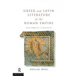 Greek and Latin Literature of the Roman Empire: From Augustus to Justinian