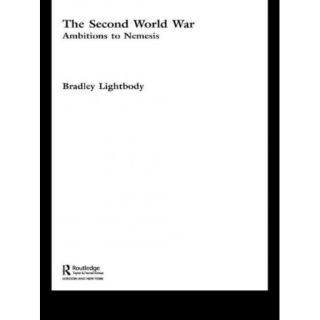 The Second World War: Ambitions to Nemesis