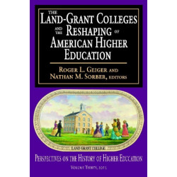 The Land-Grant Colleges and the Reshaping of American Higher Education