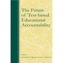 The Future of Test-Based Educational Accountability