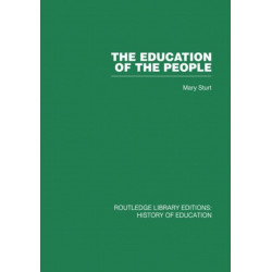 The Education of the People: A History of Primary Education in England and Wales in the Nineteenth Century