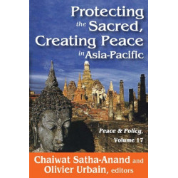 Protecting the Sacred, Creating Peace in Asia-Pacific: Peace & Policy, Volume 17