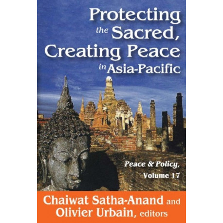 Protecting the Sacred, Creating Peace in Asia-Pacific: Peace & Policy, Volume 17