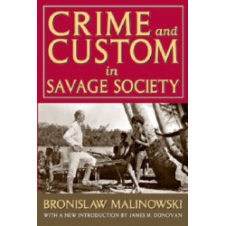 Crime and Custom in Savage Society: With a New Introduction by James M. Donovan