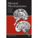 Mental Mechanisms: Philosophical Perspectives on Cognitive Neuroscience
