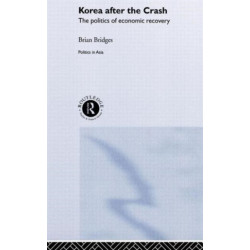 Korea after the Crash: The Politics of Economic Recovery