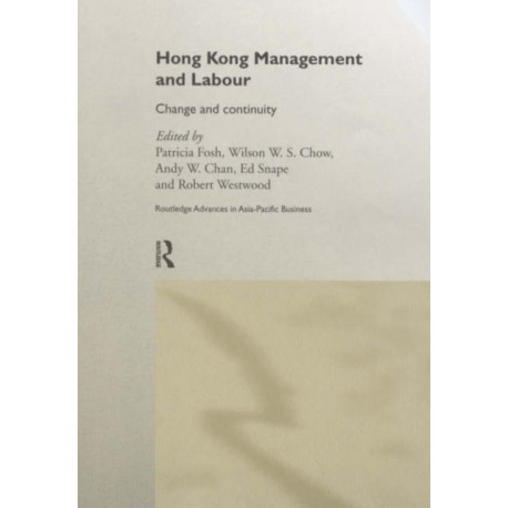 Hong Kong Management and Labour: Change and Continuity