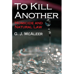 To Kill Another: Homicide and Natural Law