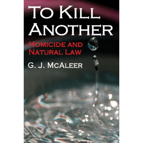 To Kill Another: Homicide and Natural Law