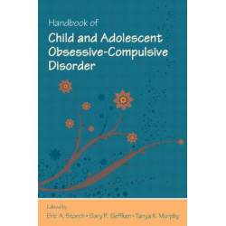 Handbook of Child and Adolescent Obsessive-Compulsive Disorder
