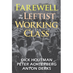 Farewell to the Leftist Working Class