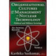Organizational Cultures and the Management of Nuclear Technology: Political and Military Sociology