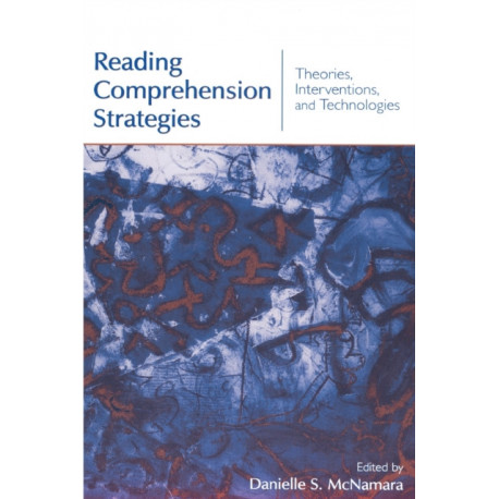 Reading Comprehension Strategies: Theories, Interventions, and Technologies