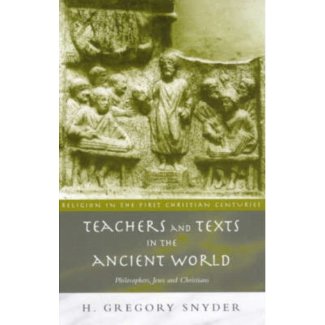 Teachers and Texts in the Ancient World: Philosophers, Jews and Christians