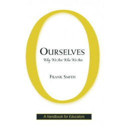 Ourselves: Why We Are Who We Are