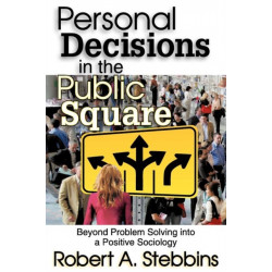 Personal Decisions in the Public Square: Beyond Problem Solving into a Positive Sociology