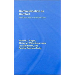 Communication as Comfort: Multiple Voices in Palliative Care