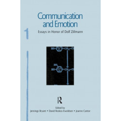 Communication and Emotion: Essays in Honor of Dolf Zillmann