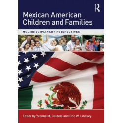 Mexican American Children and Families: Multidisciplinary Perspectives