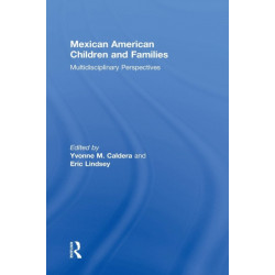 Mexican American Children and Families: Multidisciplinary Perspectives