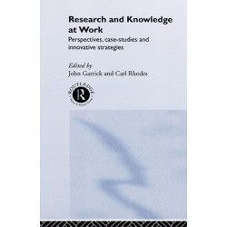 Research and Knowledge at Work: Prospectives, Case-Studies and Innovative Strategies