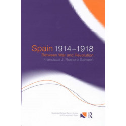 Spain 1914-1918: Between War and Revolution