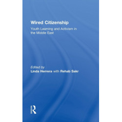 Wired Citizenship: Youth Learning and Activism in the Middle East