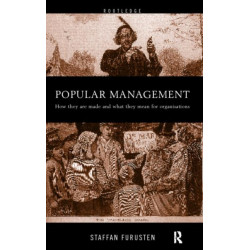 Popular Management Books: How they are made and what they mean for organisations