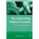 Reconstructing Political Economy: The Great Divide in Economic Thought