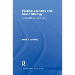 Political Economy and Grand Strategy: A Neoclassical Realist View