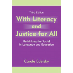 With Literacy and Justice for All: Rethinking the Social in Language and Education
