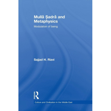 Mulla Sadra and Metaphysics: Modulation of Being