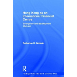 Hong Kong as an International Financial Centre: Emergence and Development, 1945-1965