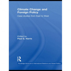 Climate Change and Foreign Policy: Case Studies from East to West