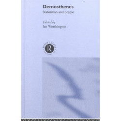 Demosthenes: Statesman and Orator